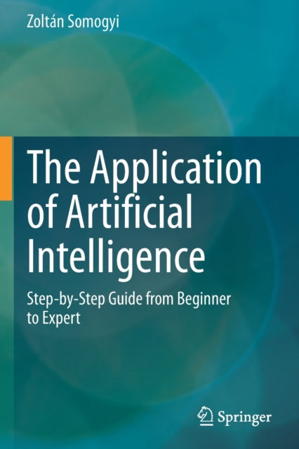 Book cover of: Application of Artificial Intelligence. By: Zoltán Somogyi