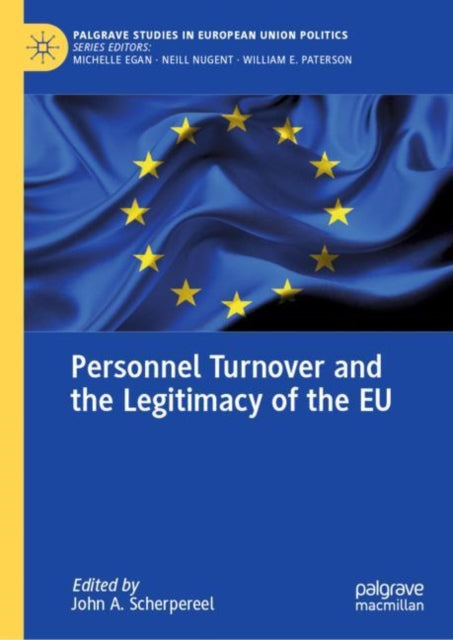 Book cover of: Personnel Turnover and the Legitimacy of the EU. By: John A. Scherpereel