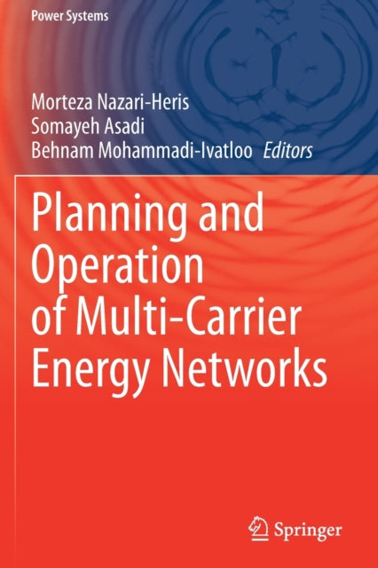 Book cover of: Planning and Operation of Multi-Carrier Energy Networks. By: Morteza Nazari-Heris