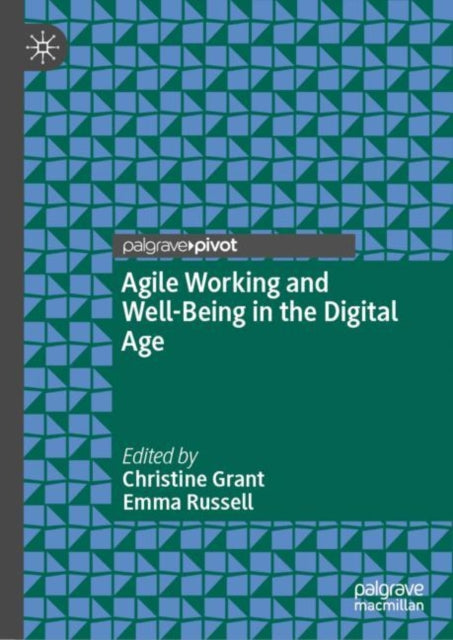 Book cover of: Agile Working and Well-Being in the Digital Age. By: Christine Grant