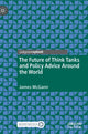 Book cover of: Future of Think Tanks and Policy Advice Around the World. By: James McGann