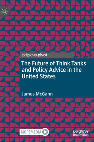 The Future of Think Tanks and Policy Advice in the United States