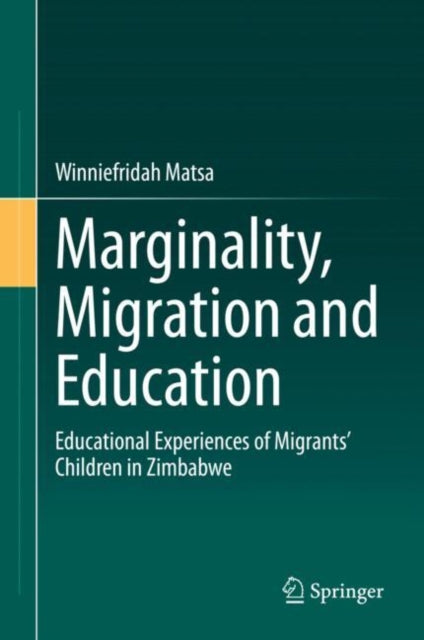 Book cover of: Marginality, Migration and Education. By: Winniefridah Matsa