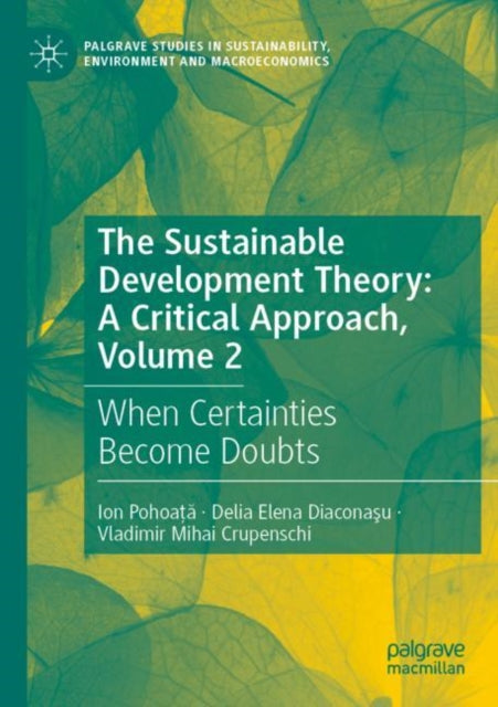 Book cover of: Sustainable Development Theory: A Critical Approach, Volume 2. By: Ion Pohoaţă