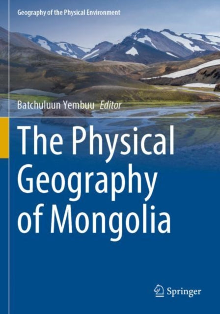 Book cover of: Physical Geography of Mongolia. By: Batchuluun Yembuu
