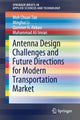 Book cover of: Antenna Design Challenges and Future Directions for Modern Transportation Market. By: Moh Chuan Tan