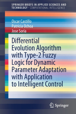 Differential Evolution Algorithm with Type-2 Fuzzy Logic for Dynamic Parameter Adaptation with Application to Intelligent Control