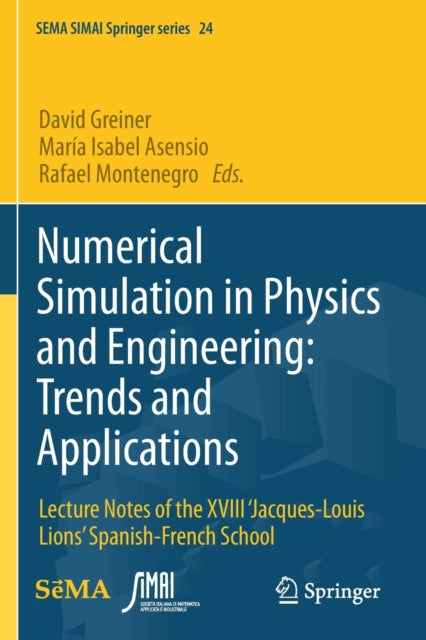 Book cover of: Numerical Simulation in Physics and Engineering: Trends and Applications. By: David Greiner
