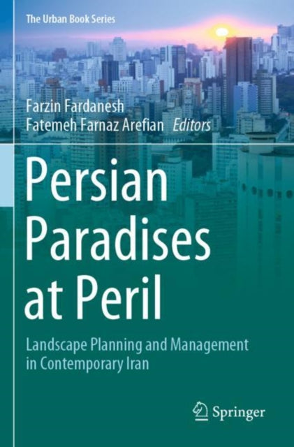 Book cover of: Persian Paradises at Peril. By: Farzin Fardanesh