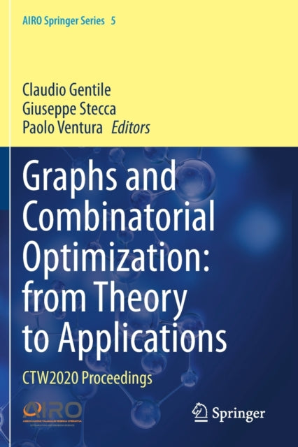 Book cover of: Graphs and Combinatorial Optimization: from Theory to Applications. By: Claudio Gentile