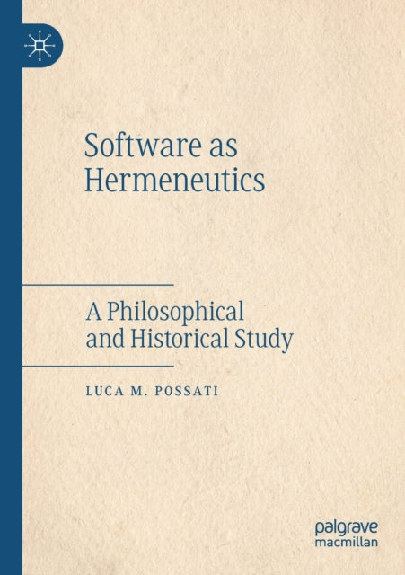 Book cover of: Software as Hermeneutics. By: Luca M. Possati