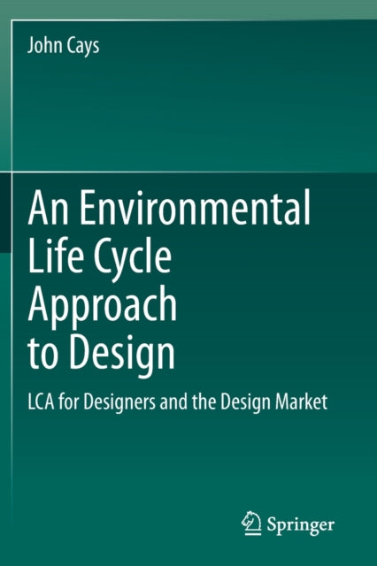 Book cover of: Environmental Life Cycle Approach to Design. By: John Cays