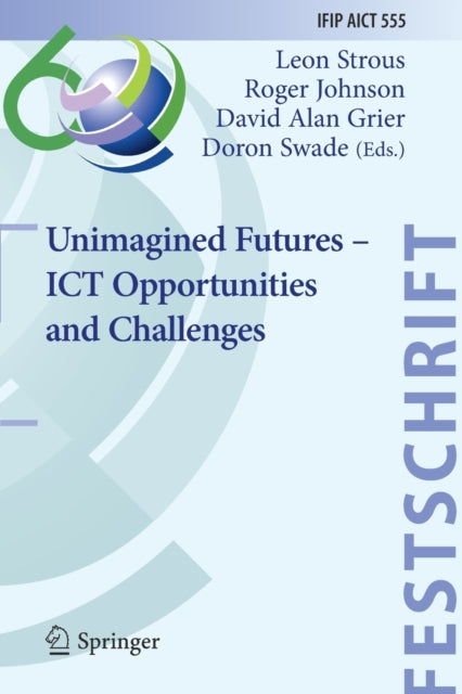Book cover of: Unimagined Futures – ICT Opportunities and Challenges. By: Leon Strous