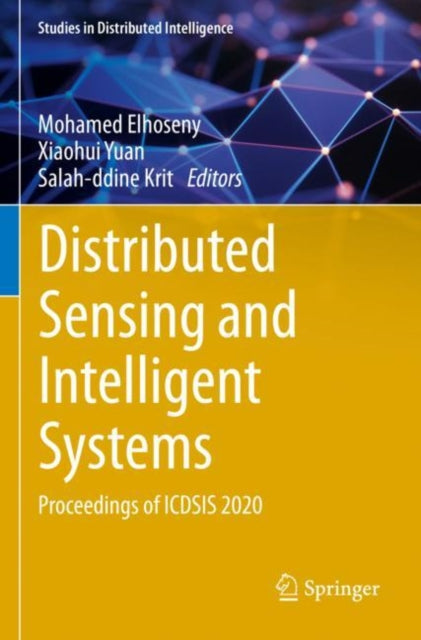 Book cover of: Distributed Sensing and Intelligent Systems. By: Mohamed Elhoseny