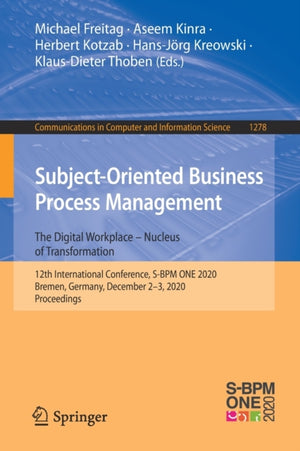 Subject-Oriented Business Process Management. The Digital Workplace – Nucleus of Transformation