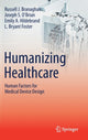Book cover of: Humanizing Healthcare – Human Factors for Medical Device Design. By: Russell J. Branaghan