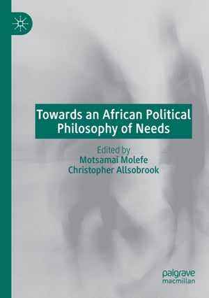 Towards an African Political Philosophy of Needs