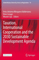 Book cover of: Taxation, International Cooperation and the 2030 Sustainable Development Agenda. By: Irma Johanna Mosquera Valderrama
