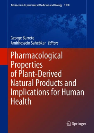 Pharmacological Properties of Plant-Derived Natural Products and Implications for Human Health