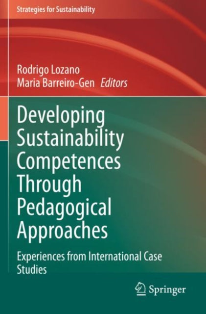 Book cover of: Developing Sustainability Competences Through Pedagogical Approaches. By: Rodrigo Lozano