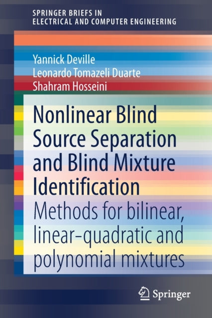 Book cover of: Nonlinear Blind Source Separation and Blind Mixture Identification. By: Yannick Deville