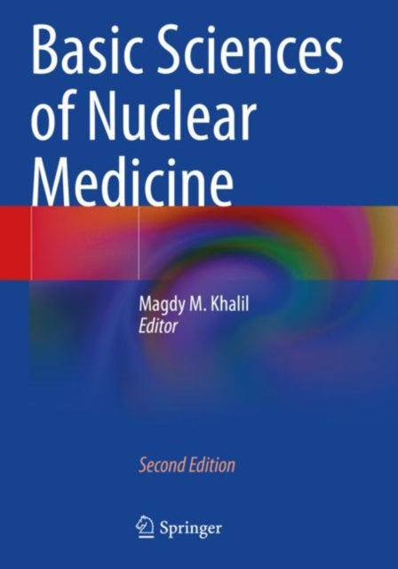Book cover of: Basic Sciences of Nuclear Medicine. By: Magdy M. Khalil