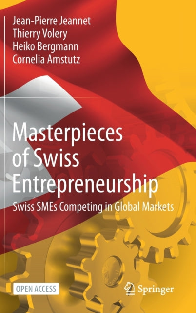 Book cover of: Masterpieces of Swiss Entrepreneurship. By: Jean-Pierre Jeannet