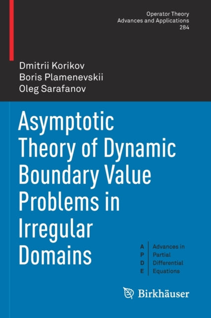 Book cover of: Asymptotic Theory of Dynamic Boundary Value Problems in Irregular Domains. By: Dmitrii Korikov