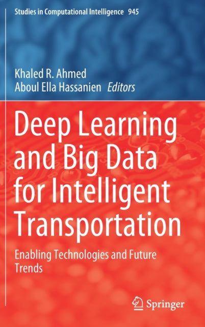 Book cover of: Deep Learning and Big Data for Intelligent Transportation. By: Khaled R. Ahmed