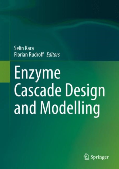 Book cover of: Enzyme Cascade Design and Modelling. By: Selin Kara
