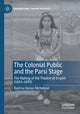 Book cover of: Colonial Public and the Parsi Stage. By: Rashna Darius Nicholson