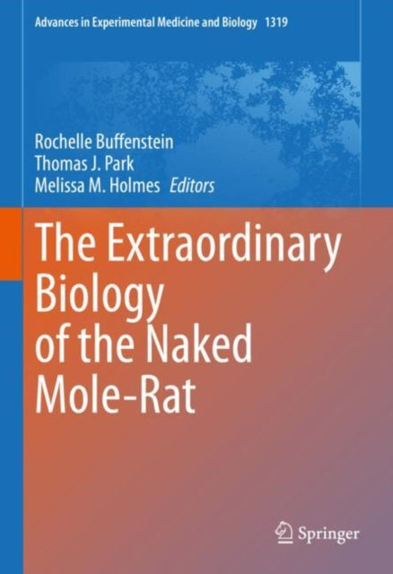 Book cover of: Extraordinary Biology of the Naked Mole-Rat. By: Rochelle Buffenstein