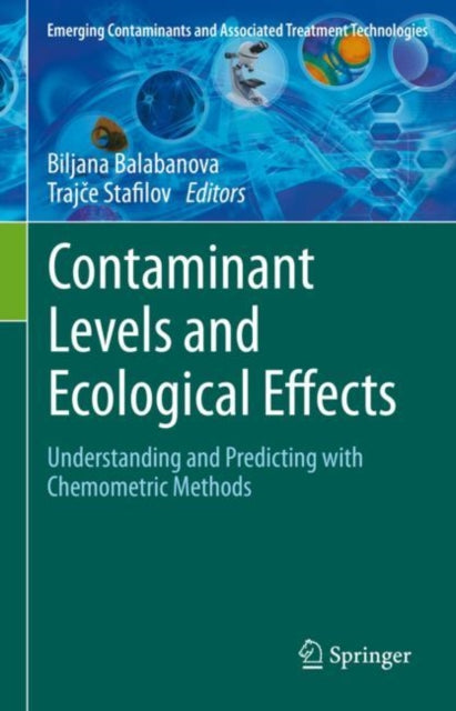 Book cover of: Contaminant Levels and Ecological Effects. By: Biljana Balabanova