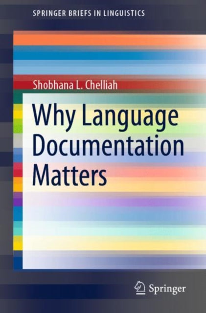 Book cover of: Why Language Documentation Matters. By: Shobhana L. Chelliah