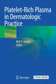 Book cover of: Platelet-Rich Plasma in Dermatologic Practice. By: Neil S. Sadick