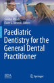 Book cover of: Paediatric Dentistry for the General Dental Practitioner. By: Sondos Albadri