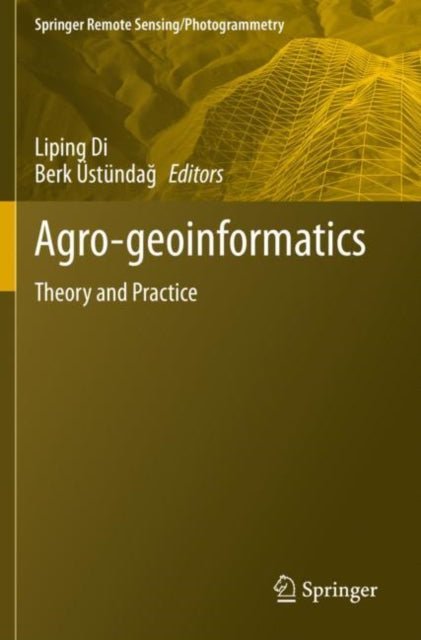 Book cover of: Agro-geoinformatics. By: Liping Di