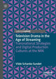 Book cover of: Television Drama in the Age of Streaming. By: Vilde Schanke Sundet