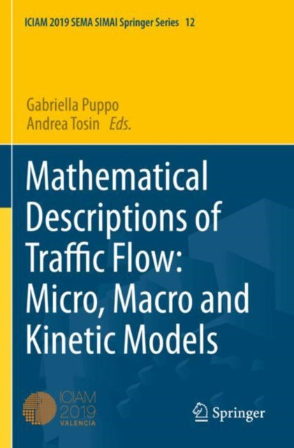 Book cover of: Mathematical Descriptions of Traffic Flow: Micro, Macro and Kinetic Models. By: Gabriella Puppo