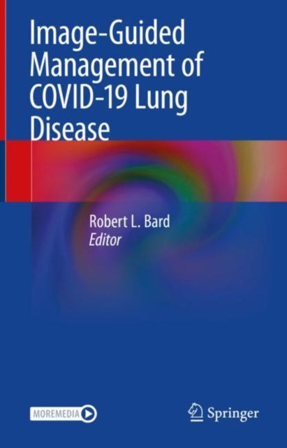 Book cover of: Image-Guided Management of COVID-19 Lung Disease. By: Robert L. Bard