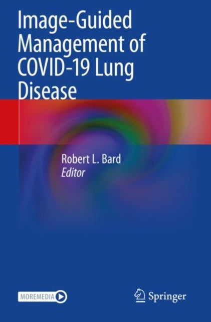 Book cover of: Image-Guided Management of COVID-19 Lung Disease. By: Robert L. Bard