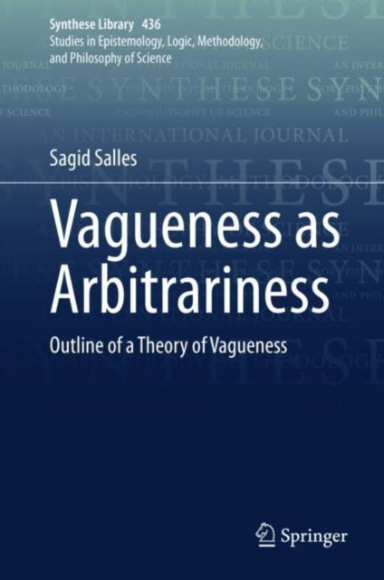 Book cover of: Vagueness as Arbitrariness. By: Sagid Salles