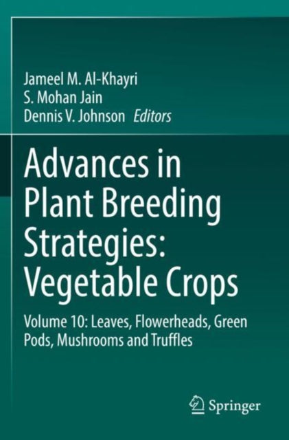 Book cover of: Advances in Plant Breeding Strategies: Vegetable Crops. By: Jameel M. Al-Khayri