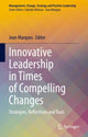 Book cover of: Innovative Leadership in Times of Compelling Changes. By: Joan Marques