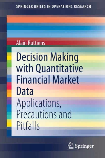 Decision Making with Quantitative Financial Market Data