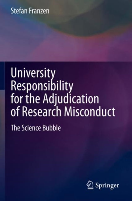 Book cover of: University Responsibility for the Adjudication of Research Misconduct. By: Stefan Franzen