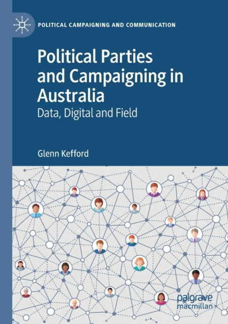 Book cover of: Political Parties and Campaigning in Australia. By: Glenn Kefford