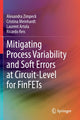 Book cover of: Mitigating Process Variability and Soft Errors at Circuit-Level for FinFETs. By: Alexandra Zimpeck