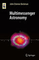 Book cover of: Multimessenger Astronomy. By: John Etienne Beckman