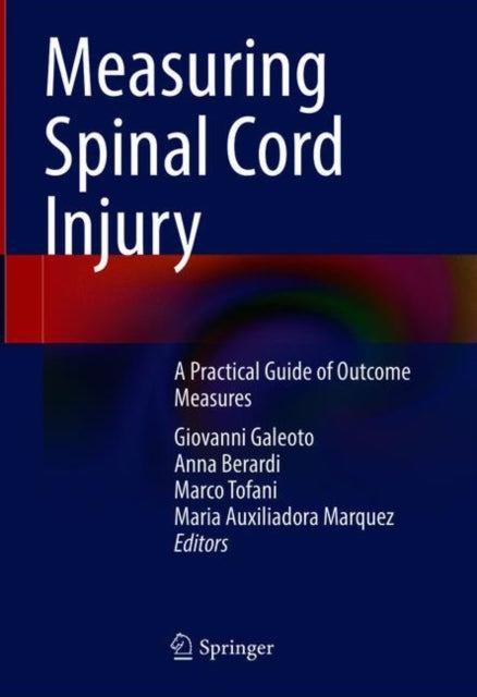 Book cover of: Measuring Spinal Cord Injury. By: Giovanni Galeoto